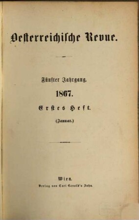 Österreichische Revue. 1867,1/3, 1867,1/3 = Jg. 5