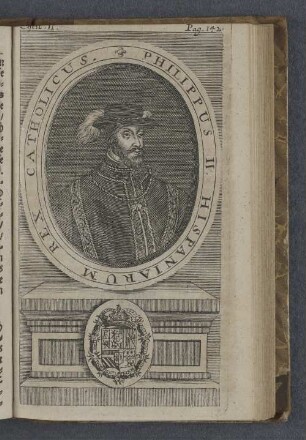 Philippus II. Hispaniarum rex catholicus.