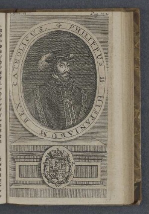 Philippus II. Hispaniarum rex catholicus.