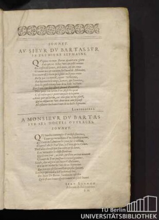 Sonnet. Au Sieur Du Bartas, Sur Sa Premiere Sepmaine. A Monsieur Du Bartas Sur Ses Doctes Ouvrages. Sonnet.