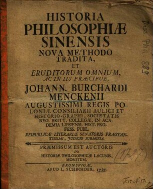 Historia philosophiae Sinensis : nova methodo tradita, et eruditorum omnium, ac in iis praecipue, Johann. Burchardi Menckenii ... judicio submissa. Praemissum est auctoris de historiae philosophiae lacunis, monitum