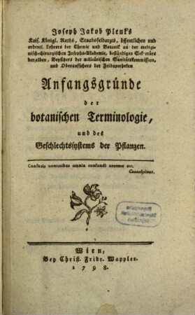 Joseph Jakob Plenk's Kais. Königl. Raths, Staabsfeldarzts ... Anfangsgründe der botanischen Terminologie, und des Geschlechtssystems der Pflanzen