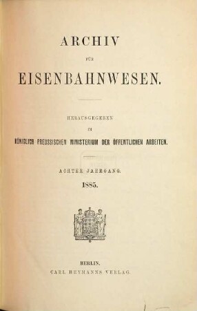 Archiv für Eisenbahnwesen. 8, 8. 1885