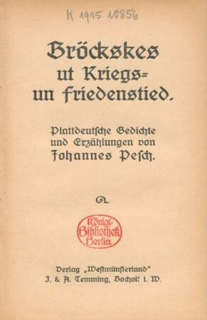 Bröckskes ut Kriegs- un Friedenstied : plattdeutsche Gedichte und Erzählungen