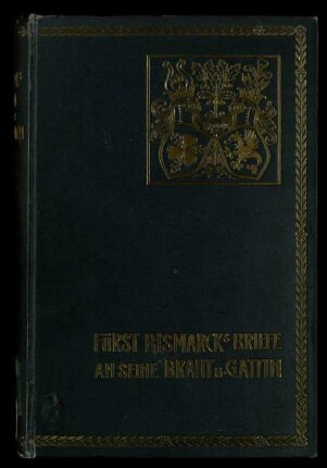 Fürst Bismarcks Briefe an seine Braut und Gattin