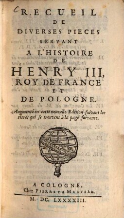 Recueil de diverses pièces servant à l'histoire de Henry III, roi de France et de Pologne