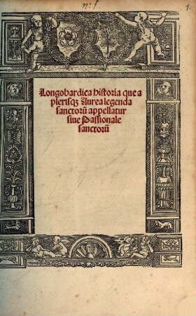 Langobardica historia que a plerisq[ue] Aurea legenda sanctoru[m] appellatur sive Passionale sanctorum