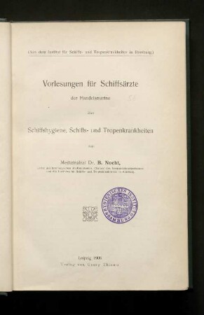 Vorlesungen für Schiffsärzte der Handelsmarine über Schiffshygiene, Schiffs- und Tropenkrankheiten