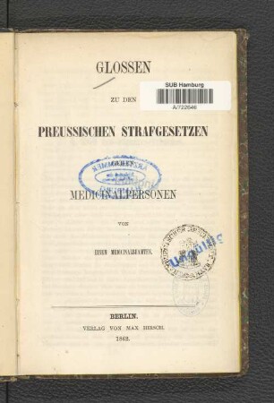 Glossen zu den preussischen Strafgesetzen gegen Medizinalpersonen : Von einem Medicinalbeamten