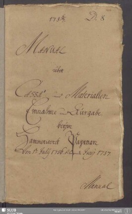 Manual über Cassa und Materialien, Einnahme und Ausgabe beÿm Hammerwerck Paprozan vom Julij 1756 bis Junij 1757