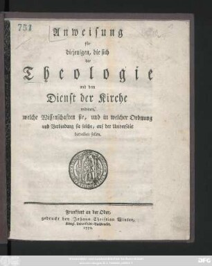 Anweisung für diejenigen, die sich der Theologie und dem Dienst der Kirche widmen, welche Wissenschaften sie, und in welcher Ordnung und Verbindung sie solche, auf der Universität betreiben sollen