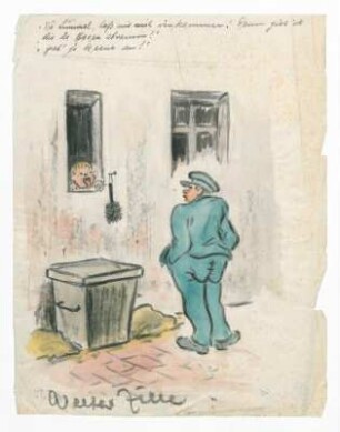 "Du Lümmel, laß mir nich rinkommen! ..."