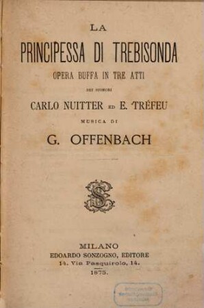 La principessa di Trebisonda : opera buffa in tre atti