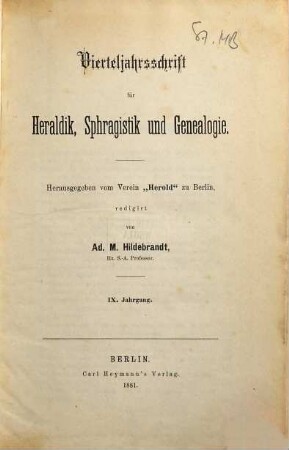 Vierteljahrsschrift für Heraldik, Sphragistik und Genealogie. 9. 1881