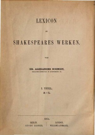Shakespeare-Lexicon : a complete dictionary of all the English words, phrases and constructions in the works of the poet. 1, A - L
