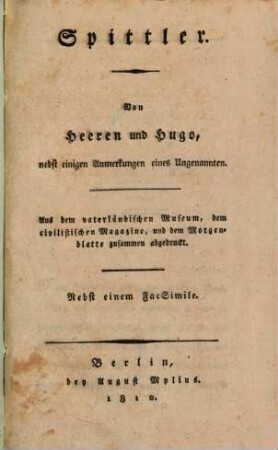 Spittler : Aus dem vaterländischen Museum, dem civilistischen Magazine, und dem Morgenblatte zusammen abgedruckt ; Nebst einem Facsimile