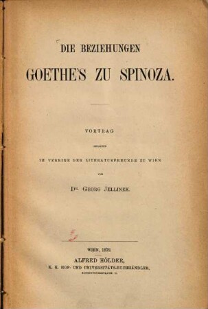 Die Beziehungen Goethe‛s zu Spinoza : Vortrag gehalten im Vereine der Literaturfreunde zu Wien