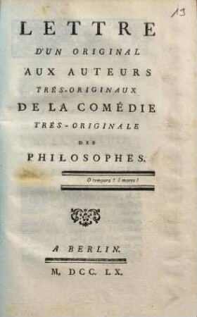 Lettre D'Un Original Aux Auteurs Trés-Originaux De La Comédie Trés-Originale Des Philosophes