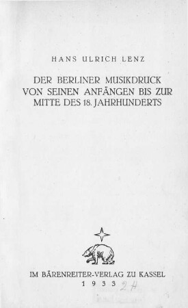 Der Berliner Musikdruck von seinen Anfängen bis zur Mitte des 18. Jahrhunderts