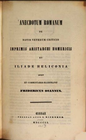 Anecdotum romanum de notis veterum criticis inprimis Aristarchi Homericis et Iliade Heliconia