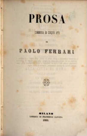 Opere drammatiche, 3. Prosa : commedia in cinque atti