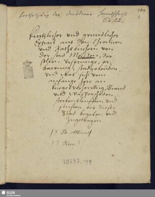 Bl. 1-36. Kurtzlicher vnd grundlicher Extract aus den Chronicen vnd Rathsbuchern von der stad Meissen, derselben Vrsprunge, erbawung, stadgebäuden, vnd was sich vom anfange hero an kriegesvorherung, Brand vnd Wasserscheden, sterbensleufften vnd sonsten bey dieser Stad begeben vnd zugetragen.