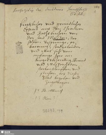 Bl. 1-36. Kurtzlicher vnd grundlicher Extract aus den Chronicen vnd Rathsbuchern von der stad Meissen, derselben Vrsprunge, erbawung, stadgebäuden, vnd was sich vom anfange hero an kriegesvorherung, Brand vnd Wasserscheden, sterbensleufften vnd sonsten bey dieser Stad begeben vnd zugetragen.