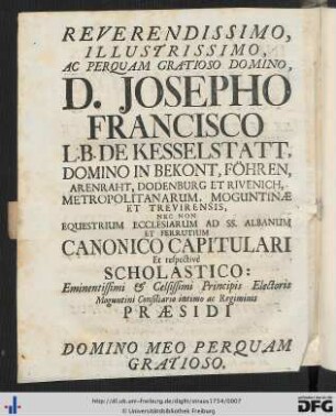 Reverendissimo, Illustrissimo ... Domino D. Josepho Francisco L. B. De Kesselstatt ...