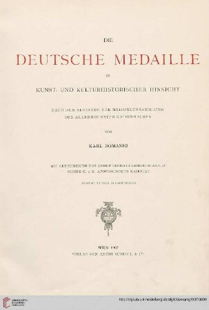 Die deutsche Medaille in kunst- und kulturhistorischer Hinsicht : nach dem Bestande der Medaillensammlung des Allerhöchsten Kaiserhauses