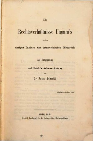 Die Rechtsverhältnisse Ungarn's zu den übrigen Ländern der österreichischen Monarchie als Entgegnung auf Déak's Adress-Antrag
