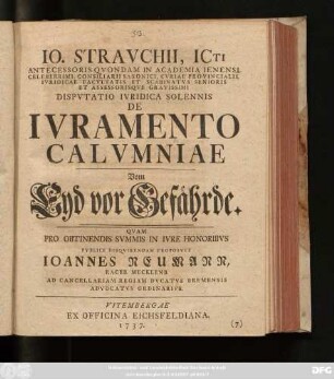 Io. Strauchii, Icti Antecessoris Qvondam in Academia Ienensi Celeberrimi, Consiliarii Saxonici ... Dispvtatio Ivridica Solennis De Ivramento Calvmniae