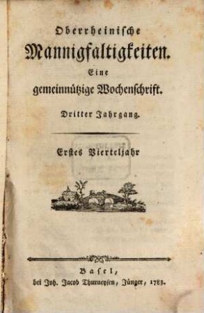 Oberrheinische Mannigfaltigkeiten : eine gemeinnützige Wochenschrift. 3,1/2. 1783