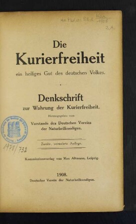 Die Kurierfreiheit, ein heiliges Gut des deutschen Volkes : Denkschrift zur Wahrung der Kurierfreiheit an das deutsche Volk und seine gesetzgebenden Körperschaften