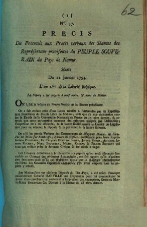 Précis Du Protocole aux Procès verbaux des Séance des Représentans provisoires du Peuple Souverain du Pays de Namur. Séance Du 11 Janvier 1793. L'an 2me de la Liberte Belgique. La Séance a été ouverte à Neuf heures & demi du Matin