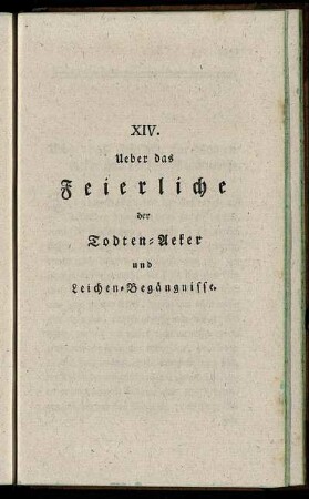 XIV. Ueber das feierliche oder Todten- Aecker und Leichen- Begängnisse.