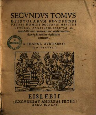 Epistolarum Martini Lutheri. 2, Continens scriptas ab 1522 - 1528