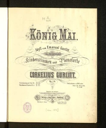 König Mai : Idyll von Emanuel Gurlitt ; in Musik gesetzt für Kinderstimmen u. Pianoforte : op. 119