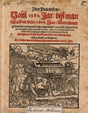 Zwo Practicken vom 1580 Jar, biß man schreiben wirt 1600 Jar