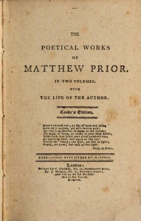 The poetical works of Matthew Prior : in two volumes, with the life of the author. 1, Containing his odes, songs, tales, prologues, epilogues, epistles, &c. &c. &c.