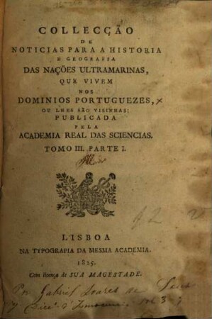 Collecção de noticias para a historia e geografia das nações ultramarinas que vivem nos dominios portuguezes, ou lhes são visinhas, 3,1