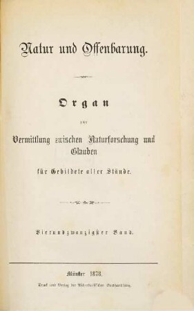 Natur und Offenbarung : Organ zur Vermittlung zwischen Naturforschung und Glauben für Gebildete aller Stände. 24, 24. 1878