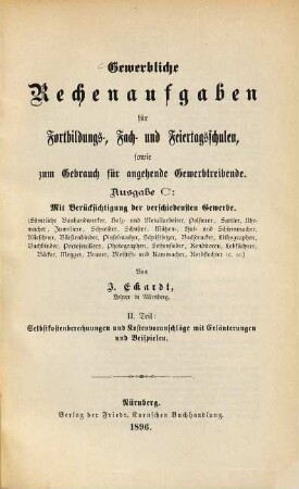Gewerbliche Rechenaufgaben für Fortbildungs-, Fach- und Feiertagsschulen, sowie zum Gebrauch für angehende Gewerbtreibende, 2. Selbstkostenberechnungen und Kostenvoranschläge mit Erläuterungen und Beispielen
