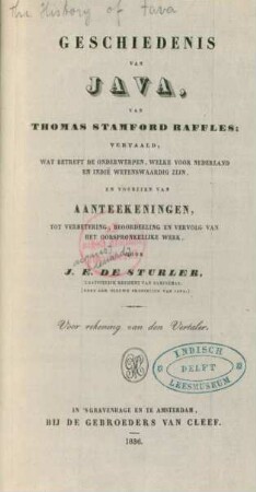 Geschiedenis Van Java, Van Thomas Stamford Raffles, Vertaald, Wat Betreft De Onderwerpen, Welke Voor Nederland En Indië Wetenswaardig Zijn, En Voorzien Van Aanteekeningen, Tot Verbetering, Beoordeeling En Vervolg Van Het Oorspronkelijke Werk