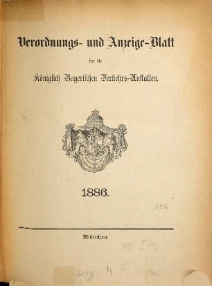Verordnungs- und Anzeige-Blatt der Königl. Bayerischen Verkehrs-Anstalten. 1886