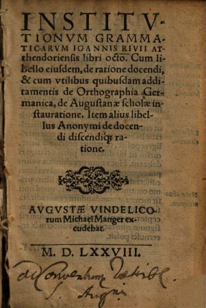 Institvtionvm Grammaticarvm Ioannis Rivii Atthendoriensis libri octo