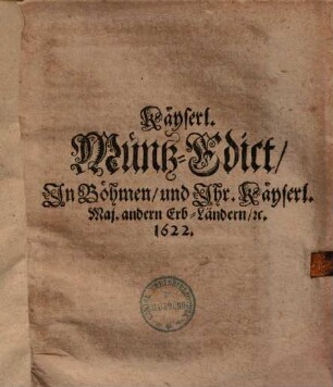 Kayserl. Müntz-Edikt in Böhmen und Ihr. Kayserl. Maj. andern Erbländern ...