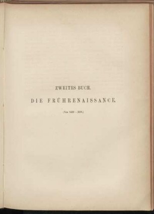 Zweites Buch. Die Frührenaissance. (Von 1420-1500.)