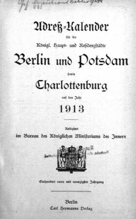 199.1913: Adreß-Kalender für die königl. Haupt- und Residenzstädte Berlin und Potsdam, sowie Charlottenburg : auf das Jahr ...
