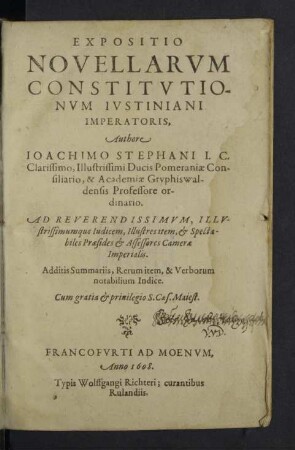 Expositio Novellarvm Constitvtionvm Ivstiniani Imperatoris : Additis Summariis, Rerum item, & Verborum notabilium Indice
