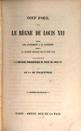 Coup d'oeil sur le règne de Louis XVI : depuis son avénement à la couronne jusqu'à la séance royale du 23 juin 1789 pour faire suite à l'histoire philosophique du règne de Louis XV.